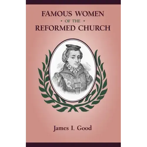 Famous Women of the Reformed Church