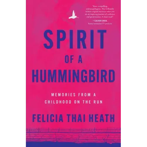 Spirit of a Hummingbird: Memories from a Childhood on the Run