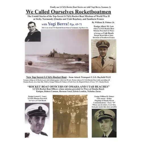 We Called Ourselves Rocketboatmen: The Untold Stories of the Top-Secret LSC(S) Rocket Boat Missions of World War II at Sicily, Normandy (Omaha and Uta