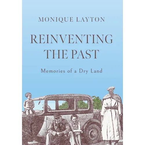 Reinventing the Past: Memories of a Dry Land