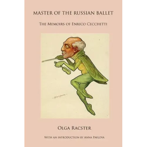 Master of the Russian Ballet - The Memoirs of Enrico Cecchetti