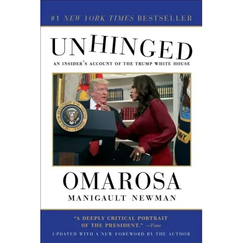 Unhinged: An Insider's Account of the Trump White House
