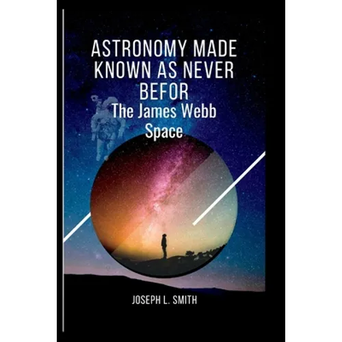 Astronomy made known as never befor: The james webb space