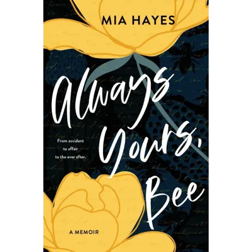 Always Yours, Bee: From accident to affair to the ever-after