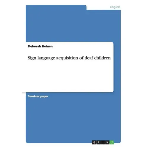 Sign language acquisition of deaf children