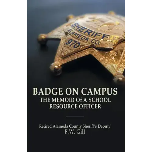 Badge on Campus: The Memoir of a School Resource Officer