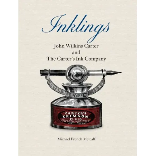 Inklings: John Wilkins Carter and The Carter's Ink Company
