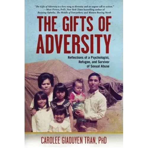 The Gifts of Adversity: Reflections of a Psychologist, Refugee, and Survivor of Sexual Abuse