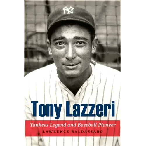 Tony Lazzeri: Yankees Legend and Baseball Pioneer
