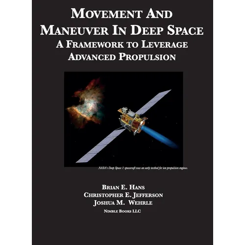 Movement And Maneuver In Deep Space: A Framework to Leverage Advanced Propulsion