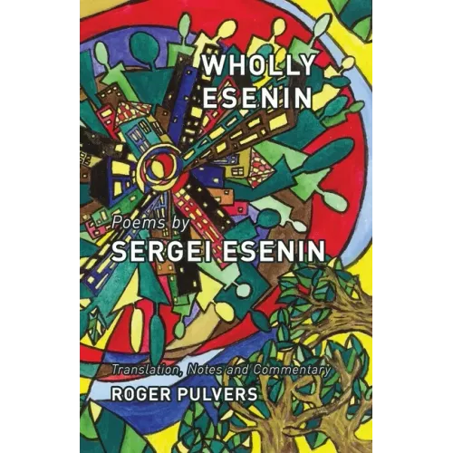 Wholly Esenin: Poems by Sergei Esenin