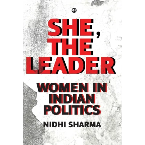 She, The Leader: Women in Indian Politics