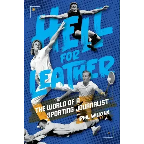 Hell for Leather: The World of a Sporting Journalist