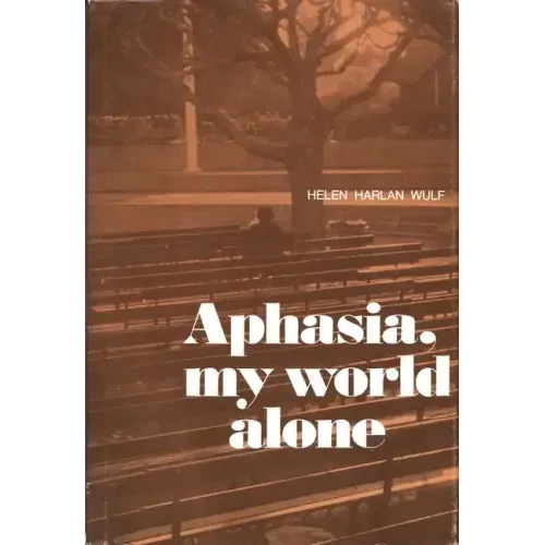 Aphasia, My World Alone