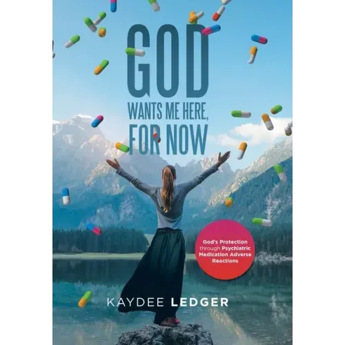 God Wants Me Here, for Now: God's Protection Through Psychiatric Medication Adverse Reactions