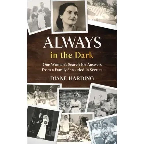 Always in the Dark: One Woman's Search for Answers from a Family Shrouded in Secrets