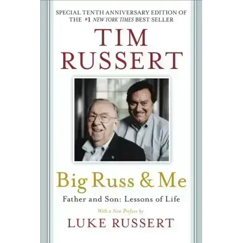 Big Russ and Me: Father and Son: Lessons of Life