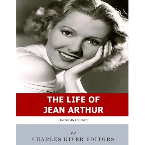 American Legends: The Life of Jean Arthur