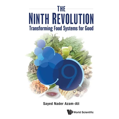 The Ninth Revolution: Transforming Food Systems for Good