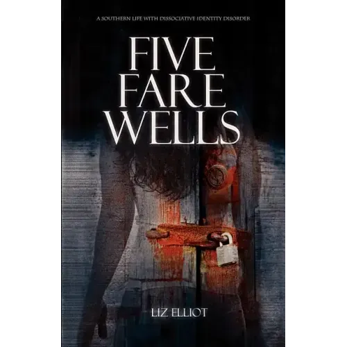 Five Farewells - A Southern Life with Dissociative Identity Disorder