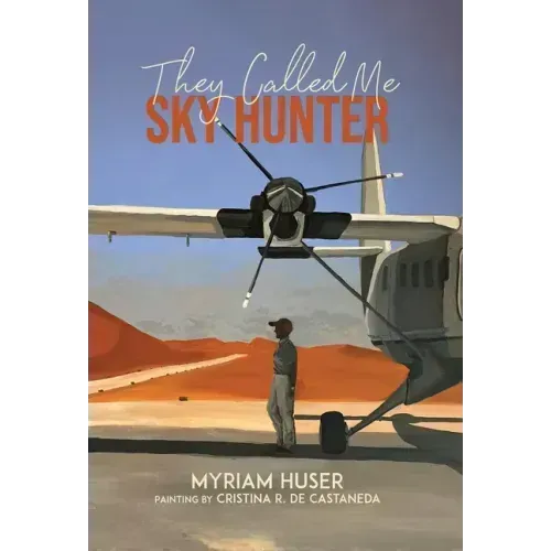 They Called Me Sky Hunter