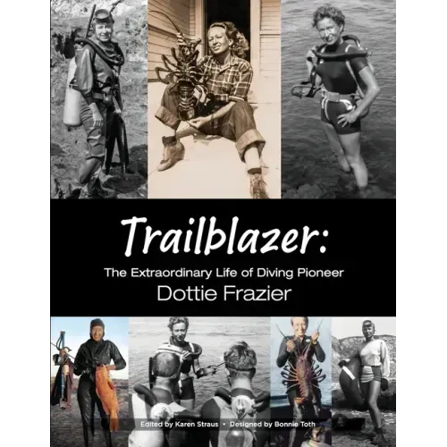 Trailblazer: The Extraordinary Life of Diving Pioneer Dottie Frazier