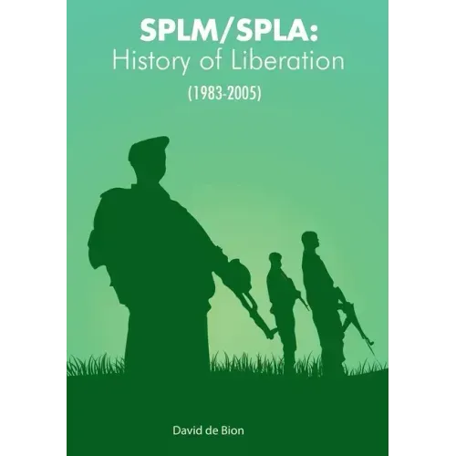Splm/Spla: History of Liberation (1983-2005)