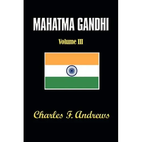 Mahatma Gandhi at Work: His Own Story Continued