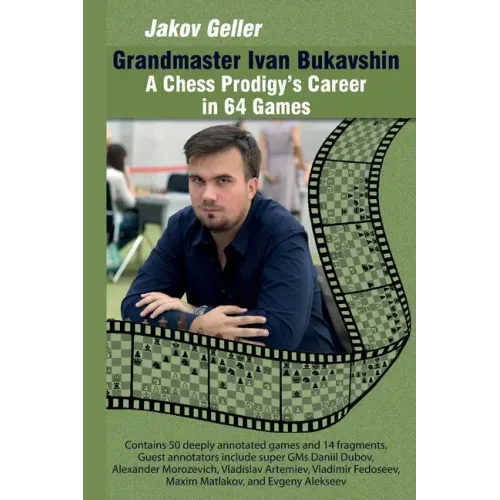 Grandmaster Ivan Bukavshin: A Chess Prodigy's Career in 64 Games