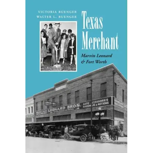 Texas Merchant: Marvin Leonard and Fort Worth