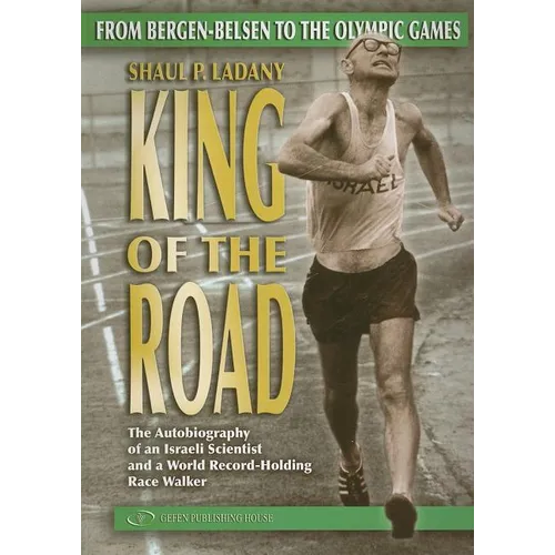 King of the Road: From Bergen-Belsen to the Olympic Games