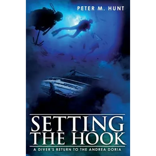 Setting the Hook: A Diver's Return to the Andrea Doria