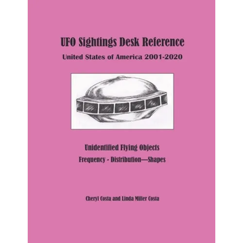 UFO Sightings Desk Reference: United States of America 2001 - 2020