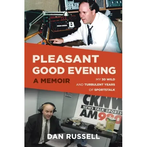 Pleasant Good Evening - A Memoir: My 30 Wild and Turbulent Years of Sportstalk