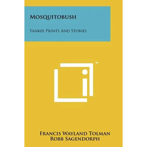 Mosquitobush: Yankee Prints and Stories