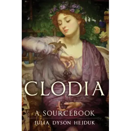 Clodia: A Sourcebookvolume 33