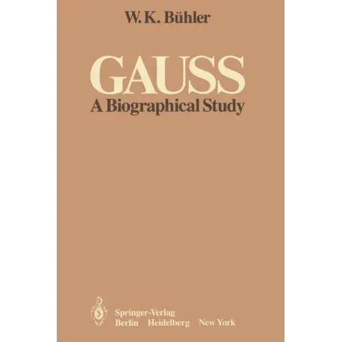 Gauss: A Biographical Study