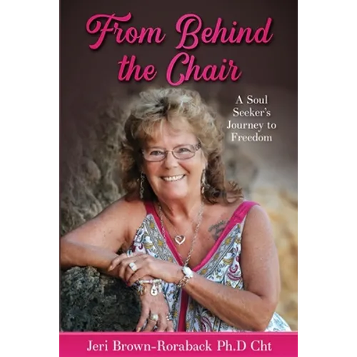 From Behind the Chair: A Soul Seeker's Journey to Freedom