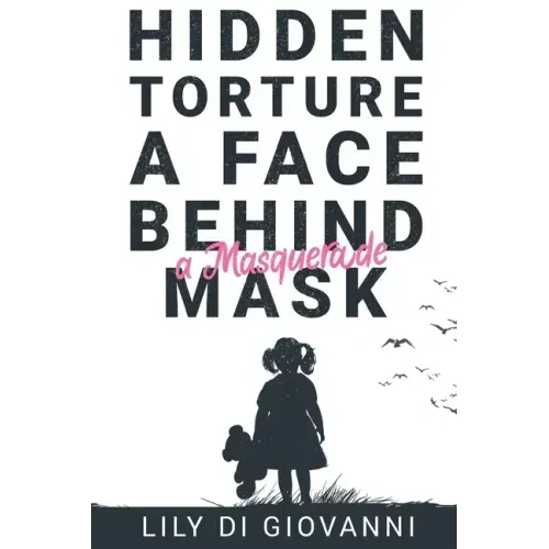 Hidden Torture - A Face Behind A Masquerade Mask