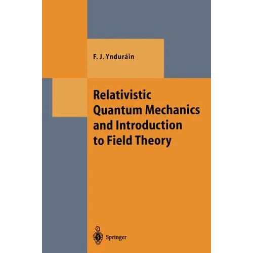Relativistic Quantum Mechanics and Introduction to Field Theory