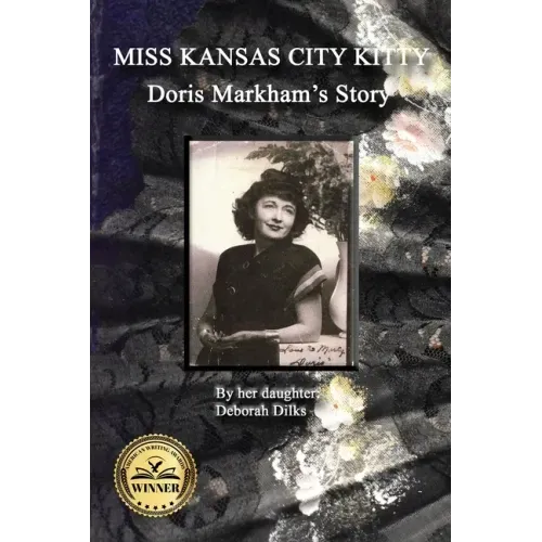 Miss Kansas City Kitty: Doris Markham's Story