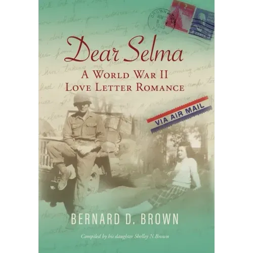 Dear Selma: A World War II Love Letter Romance