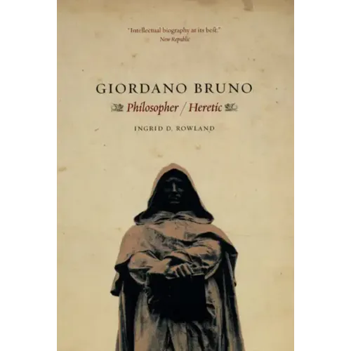 Giordano Bruno: Philosopher / Heretic