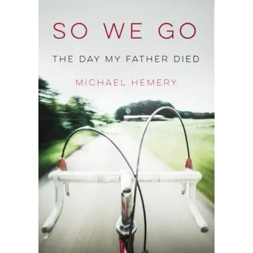So We Go: The Day My Father Died