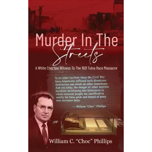 Murder In The Streets: A White Choctaw Witness To The 1921 Tulsa Race Massacre