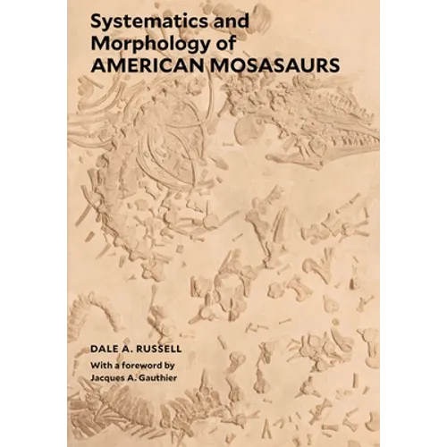 Systematics and Morphology of American Mosasaurs
