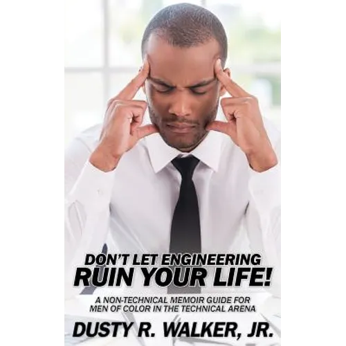 Dont Let Engineering Ruin Your Life