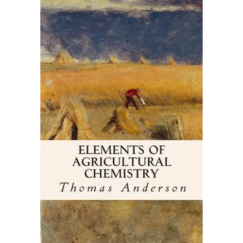 Elements of Agricultural Chemistry