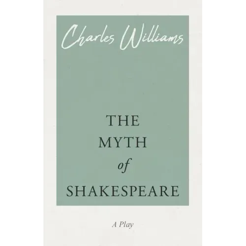 The Myth of Shakespeare