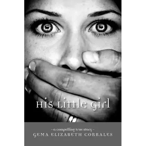 His Little Girl: A Compelling True Story